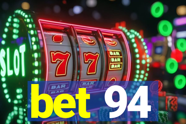 bet 94